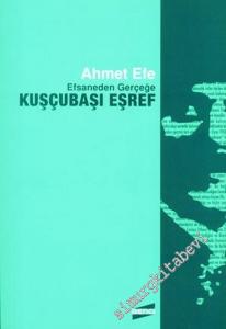 Efsaneden Gerçeğe Kuşçubaşı Eşref  -