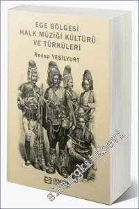 Ege Bölgesi Halk Müziği Kültürü ve Türküleri -        2024