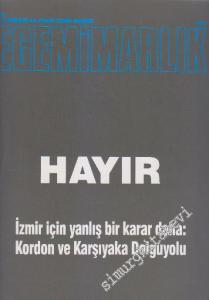 Ege Mimarlık Dergisi - Dosya: Hayır - İzmir İçin Yanlış Bir Karar Daha: Kordon ve Karşıyaka Dolguyolu - Sayı: 2    2  Haziran