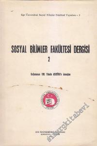 Ege Üniversitesi Sosyal Bilimler Fakültesi Dergisi - Doğumunun 100. Yılında Atatürk'e Armağan - Sayı: 2