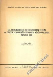 Ege Üniversitesinde Kütüphanelerin Durumu ve Türkiye'de Geleceğin Üniversite Kütüphanelerine Tutacağı Işık -        1976