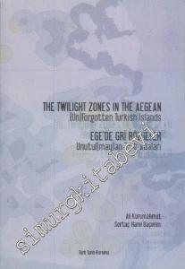 Ege'de Gri Bölgeler Unutul(may)an Türk Adaları = The Twilight Zones in The Aegean -