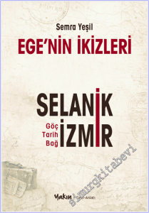 Ege'nin İkizleri : Selanik ve İzmir - Göç Tarih Bağ -