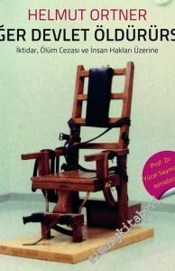 Eğer Devlet Öldürürse: İktidar, Ölüm Cezası ve İnsan Hakları Üzerine -        2017