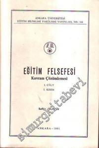 Eğitim Felsefesi: Kavram Çözümlemesi 1. Cilt, I. Kısım -