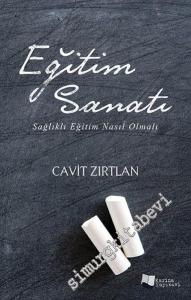 Eğitim Sanatı: Sağlıklı Eğitim Nasıl Olmalı -