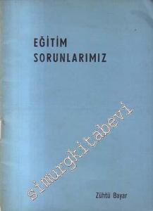 Eğitim Sorunlarımız  -