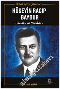 Eğitimci Gazeteci Bürokrat Hüseyin Ragıp Baydur Hayatı ve Yazıları -        2023