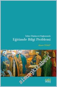 Eğitimde Bilgi Problemi - İslam Düşüncesi Bağlamında -        2023
