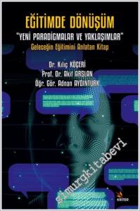 Eğitimde Dönüşüm: Yeni Paradigmalar ve Yaklaşımlar - Geleceğin Eğitimini Anlatan Kitap -        2025