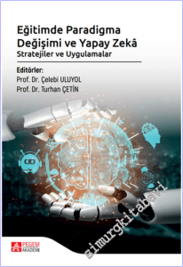 Eğitimde Paradigma Değişimi ve Yapay Zekâ : Stratejiler ve Uygulamalar -        2025
