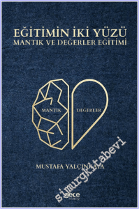 Eğitimin İki Yüzü: Mantık ve Değerler Eğitimi -