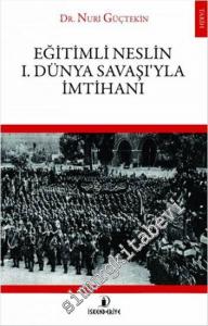 Eğitimli Neslin 1. Dünya Savaşı'yla İmtihanı -