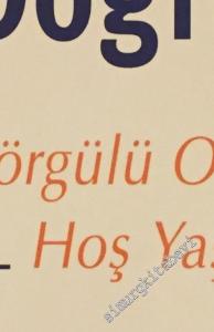 Eğrisi Doğrusu Görgülü Ol, Hoş Yaşa -