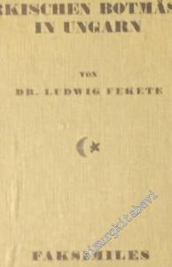 Einführung in die Osmanisch - Türkische Diplomatik der Türkischen Botmässigkeit in Ungarn FAKSIMILES -