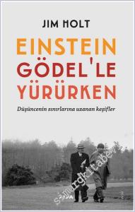 Einstein Gödel'le Yürürken : Düşüncenin Sınırlarına Uzanan Keşifler -        2026