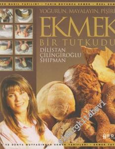 Ekmek Bir Tutkudur: Yoğurun, Mayalayın, Pişirin -        2007