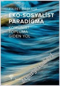 Eko-Sosyalist Paradigma : Komünist Topluma Giden Yol -        2020