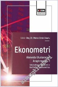 Ekonometri Alanında Uluslararası Araştırmalar - 1 = International Research in the Field of Econometrics -        2025