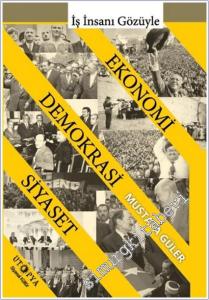 Ekonomi - Demokrasi - Siyaset İlişkisi : İş İnsanı Gözüyle  -        2022