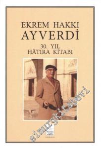 Ekrem Hakkı Ayverdi 30. Yıl Hatıra Kitabı -