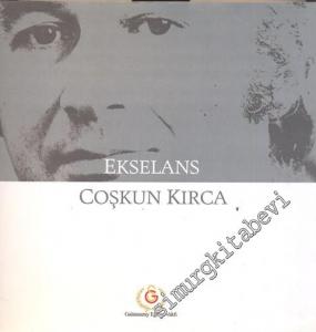 Ekselans: Coşkun Kırca -
