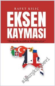 Eksen Kayması: Demokrasiden Oligarşiye -        2025