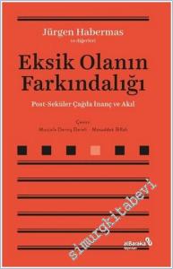 Eksik Olanın Farkındalığı : Post-Seküler Çağda İnanç ve Akıl -        2026