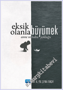 Eksik Olanla Büyümek - Anne ve Baba Yokluğu -