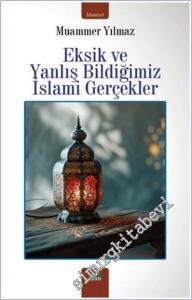 Eksik ve Yanlış Bildiğimiz İslami Gerçekler -        2025