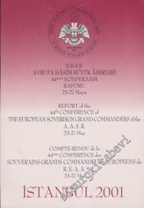 EKSR Avrupa Büyük Amirleri 44üncü Konferansı Raporu 23 -27 Mayıs = Report of the 44th Conference of The European Sovereign Grand Commanders of the A.A.S.R.  -        2001