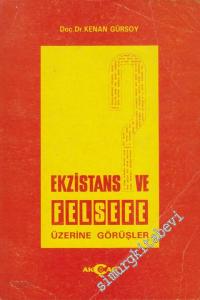 Ekzistans ve Felsefe Üzerine Görüşler -