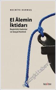 El Alemin İktidarı : Başörtülü Kadınlar ve Sosyal Kontrol -        2026