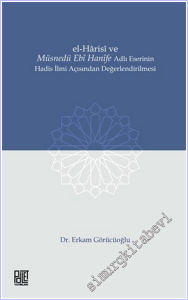 El-Harisi ve Müsnedü Ebi Hanife Adlı Eserinin Hadis İlmi Açısından Değerlendirilmesi -        2025
