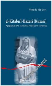 El-Kitabu'l-Hazeri (Kuzari) Aşağılanan Din Hakkında Reddiye ve Savunma -        2025