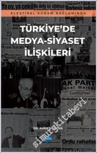 Eleştirel Kuram Bağlamında Türkiye'de Medya-Siyaset İlişkileri -        2022