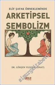 Elif Şafak Örnekleminde Arketipsel Sembolizm -        2022