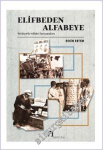Elifbeden Alfabeye : Türkiyede Alfabe Tartışmaları -        2021