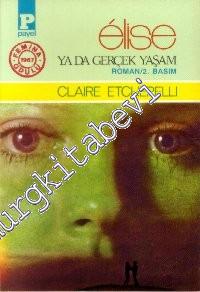 Elise ya da Gerçek Yaşam -