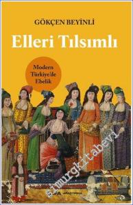 Elleri Tılsımlı Modern Türkiye'de Ebelik -        2023