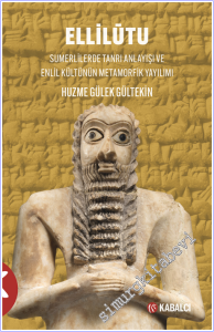 Ellilütu Sumerlilerde Tanrı Anlayışı ve Enlil Kültünün Metamorfik Yayılımı -        2026