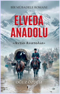 Elveda Anadolu : Bir Mübadele Romanı -        2026