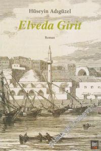 Elveda Girit: Girit Türklerine Uygulanan Soykırımın Romanı -