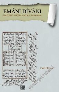 Emani Divanı : İnceleme Metin Dizin Tıpkıbasım -        2016