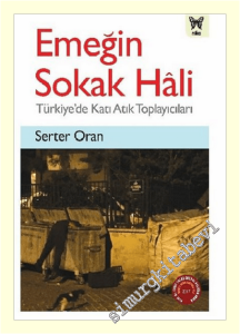 Emeğin Sokak Hali : Türkiye'de Katı Atık Toplayıcıları -