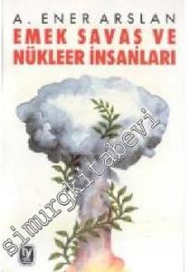 Emek Savaş ve Nükleer İnsanları -        1982