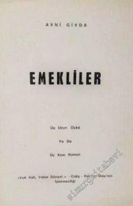 Emekliler ( Üç Uzun Öykü ya da Üç Kısa Roman ) -        1951