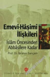 Emevi-Haşimi İlişkileri: İslam Öncesinden Abbasilere Kadar -        2022