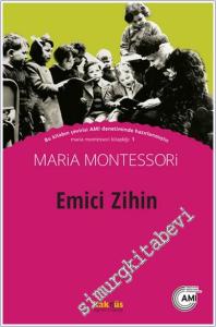 Emici Zihin : Maria Montessori Kitaplığı 1 -        2015