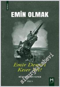 Emin Olmak 3 -  Emir Demiri Keser mi ? -        2024